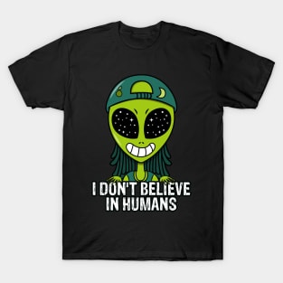 I Don't Believe In Humans T-Shirt